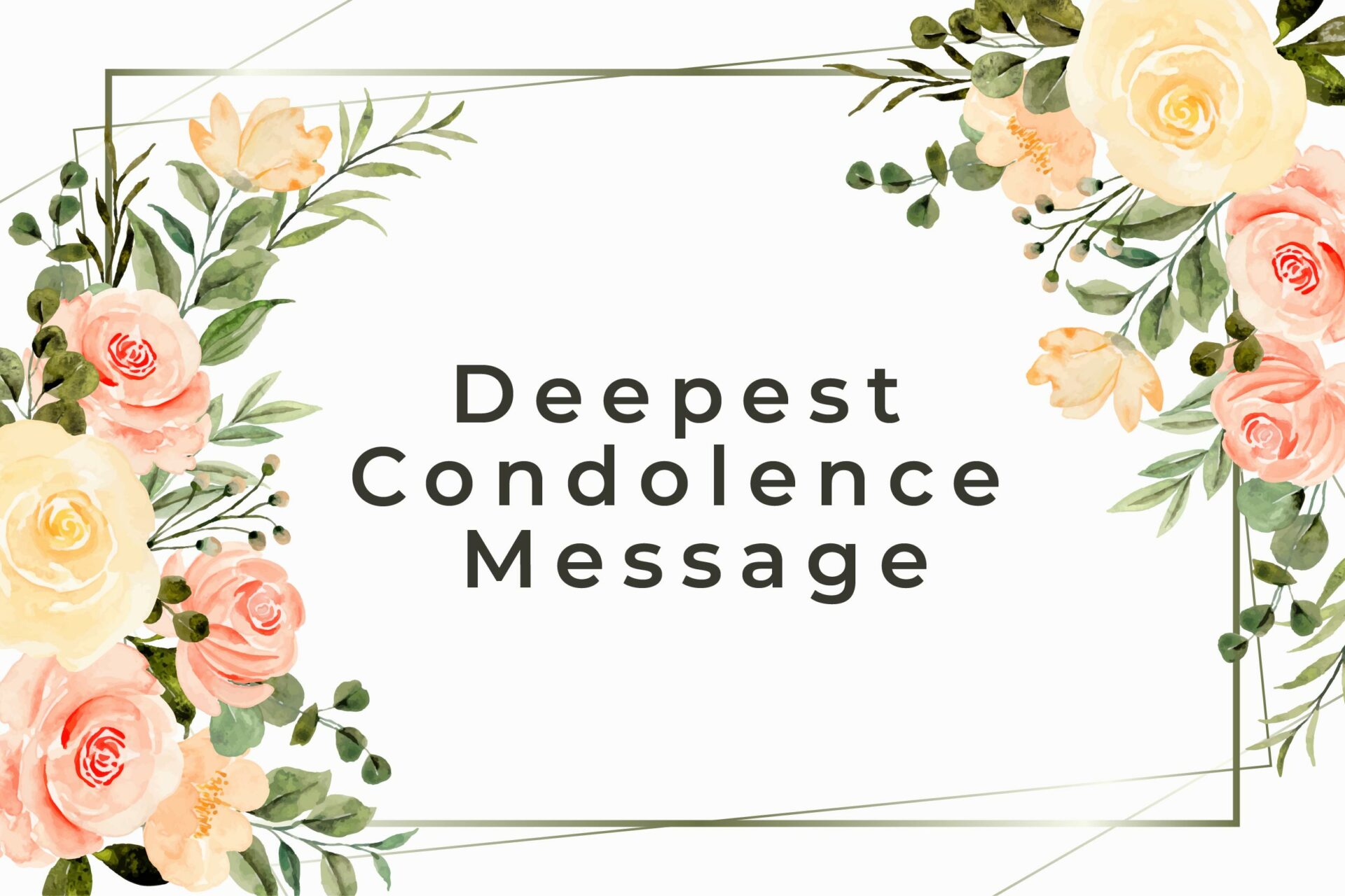 Deepest condolence message